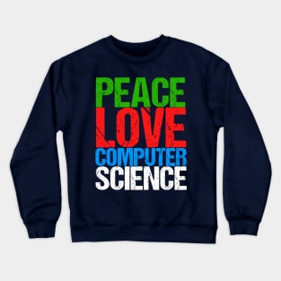 Peace Love Computer Science Crewneck Sweatshirt